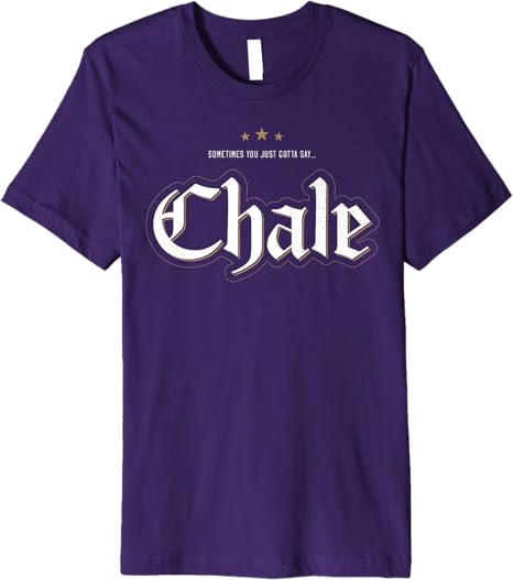 Chale Chicano Slang Mexican Premium Men T-Shirt – Unique & Stylish Design