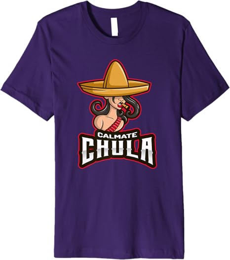 Calmate Chula Funny Mexican Women Men T-Shirt with Sombrero – Premium Design