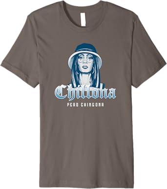 Chillona Pero Chingona Mexican Chicana Mujer Women Premium Men T-Shirt