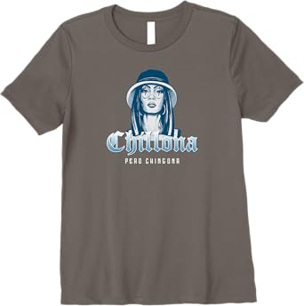 Chillona Pero Chingona Mexican Chicana Mujer Women Premium Women T-Shirt