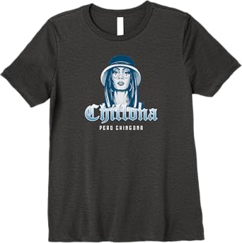 Chillona Pero Chingona Mexican Chicana Mujer Women Premium Women T-Shirt