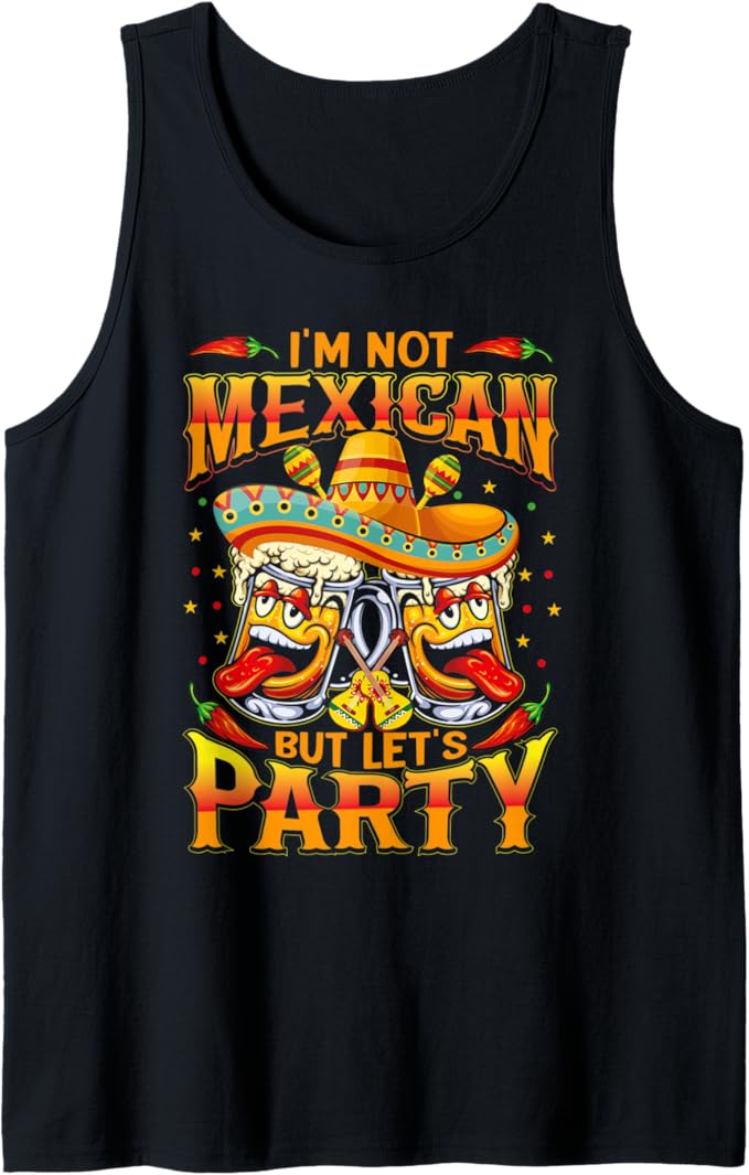 Cinco de Mayo Party Men Tank Top - I'm Not Mexican Shirt for Celebrations