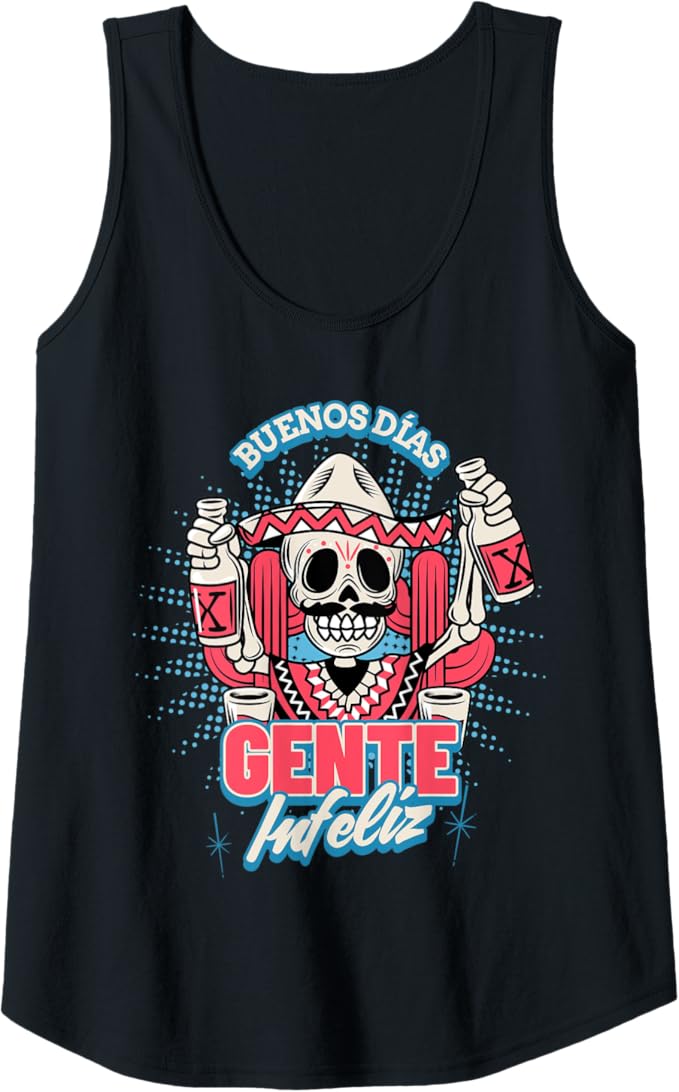 Buenos Dias Gente Infeliz Funny Chicano Hombre Mexican Tank Top for Women