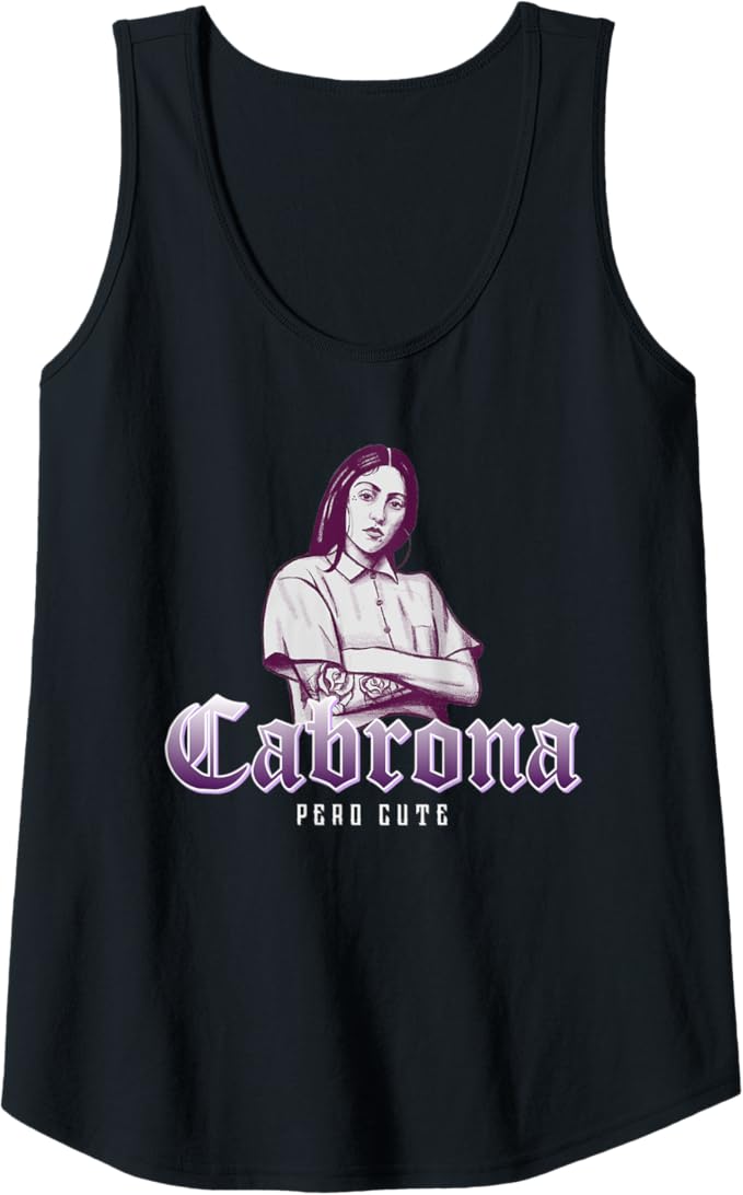 Cabrona Pero Cute Tank Top - Mexicana Chicana Women’s Fashion
