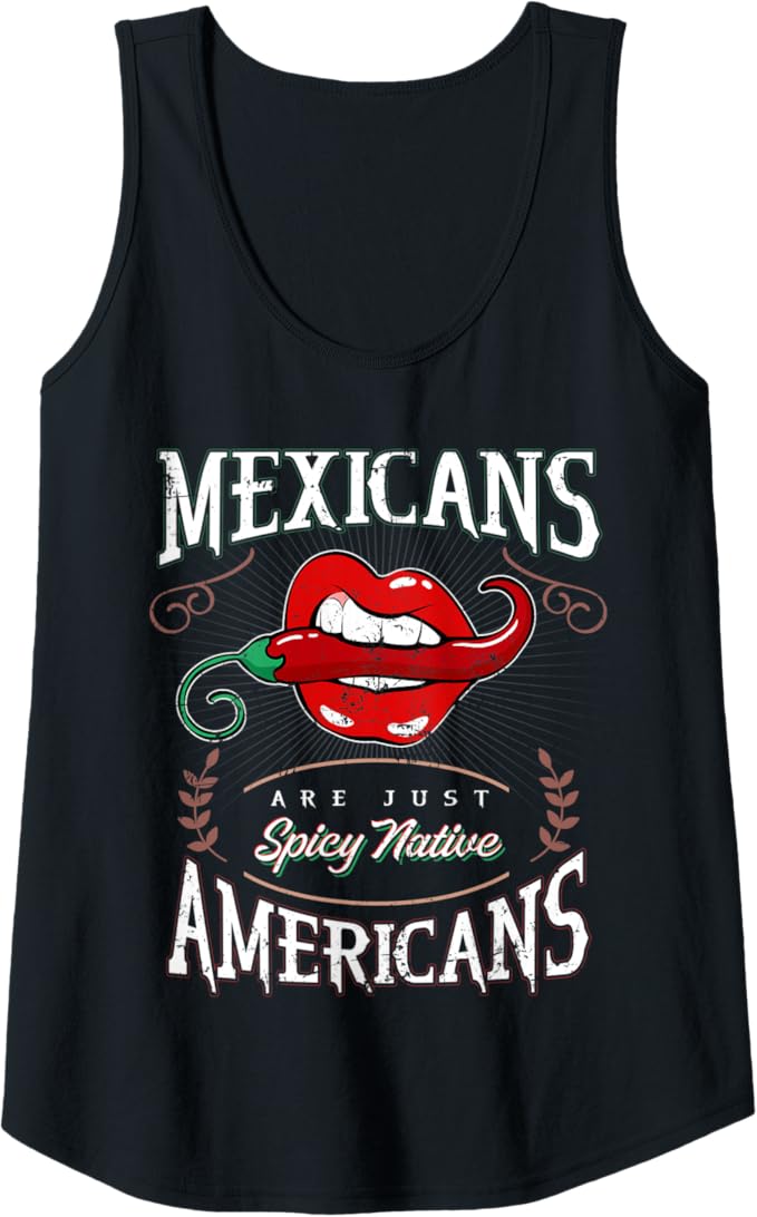 Funny Chicano Women Tank Top - 'Mexicans Are Just Spicy Native Americans' Design