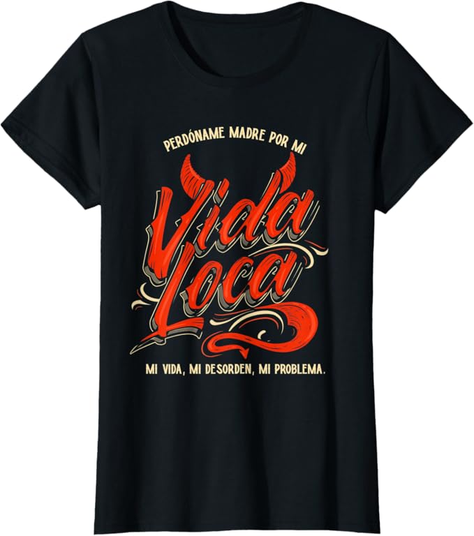 Perdóname Madre Por Mi Vida Loca Women's Mexican Graphic T-Shirt