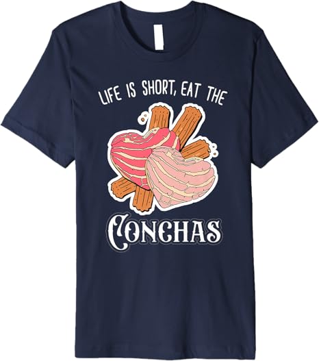 Life Is Short Eat The Conchas Funny Mexican Chicana Premium Men T-Shirt