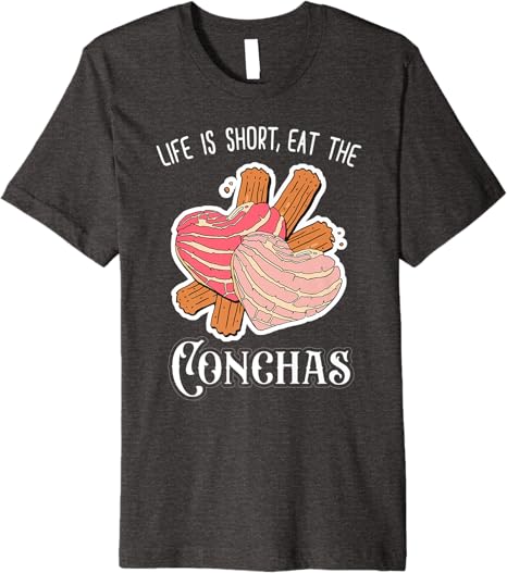 Life Is Short Eat The Conchas Funny Mexican Chicana Premium Men T-Shirt