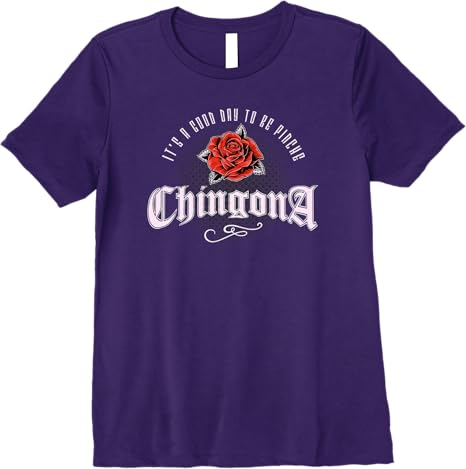 Mexican Latina 'It's A Good Day To Be Pinche Chingona' Vintage Premium Women T-Shirt