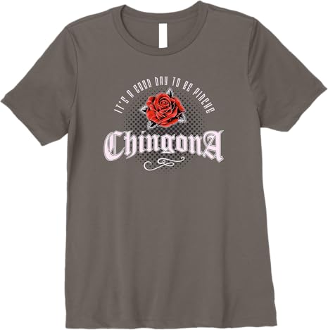 Mexican Latina 'It's A Good Day To Be Pinche Chingona' Vintage Premium Women T-Shirt