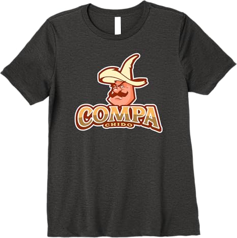 Compa Chido Funny Mexican Chicano Sombrero Women’s Premium T-Shirt