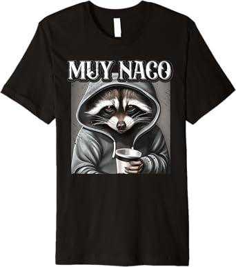 Muy Naco Vintage Mexican Slang Chicano Latino Quote Premium Men T-Shirt