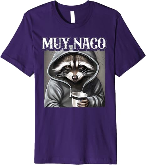 Muy Naco Vintage Mexican Slang Chicano Latino Quote Premium Men T-Shirt