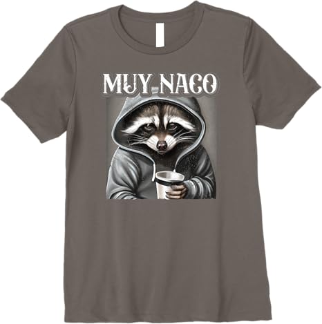 Muy Naco Vintage Mexican Slang Chicano Latino Quote Premium Women T-Shirt