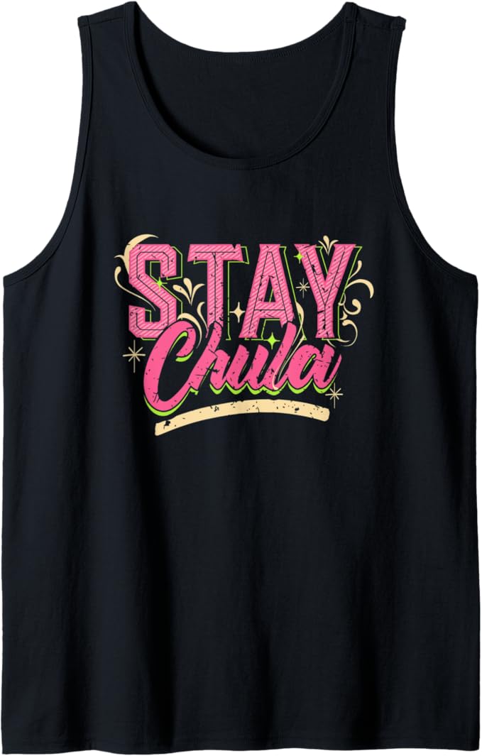 Stay Chula Vintage Retro Mexicana Latina Quote Men's Tank Top
