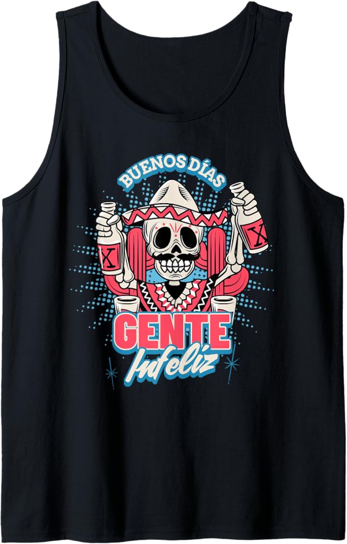 Buenos Dias Gente Infeliz Funny Chicano Hombre Mexican Tank Top for Men