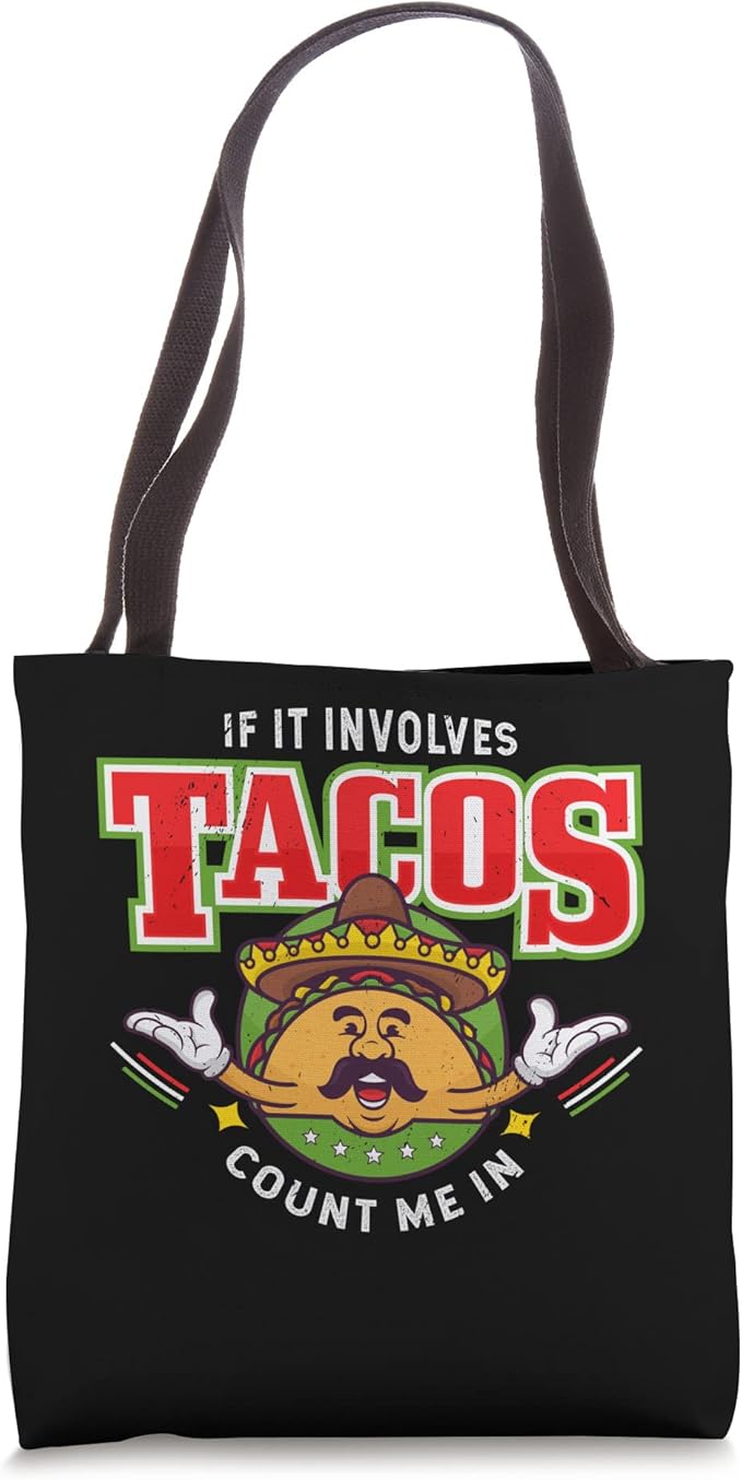 If It Involves Tacos Count Me In - Funny Chicano Mexican Taco Tote Bag