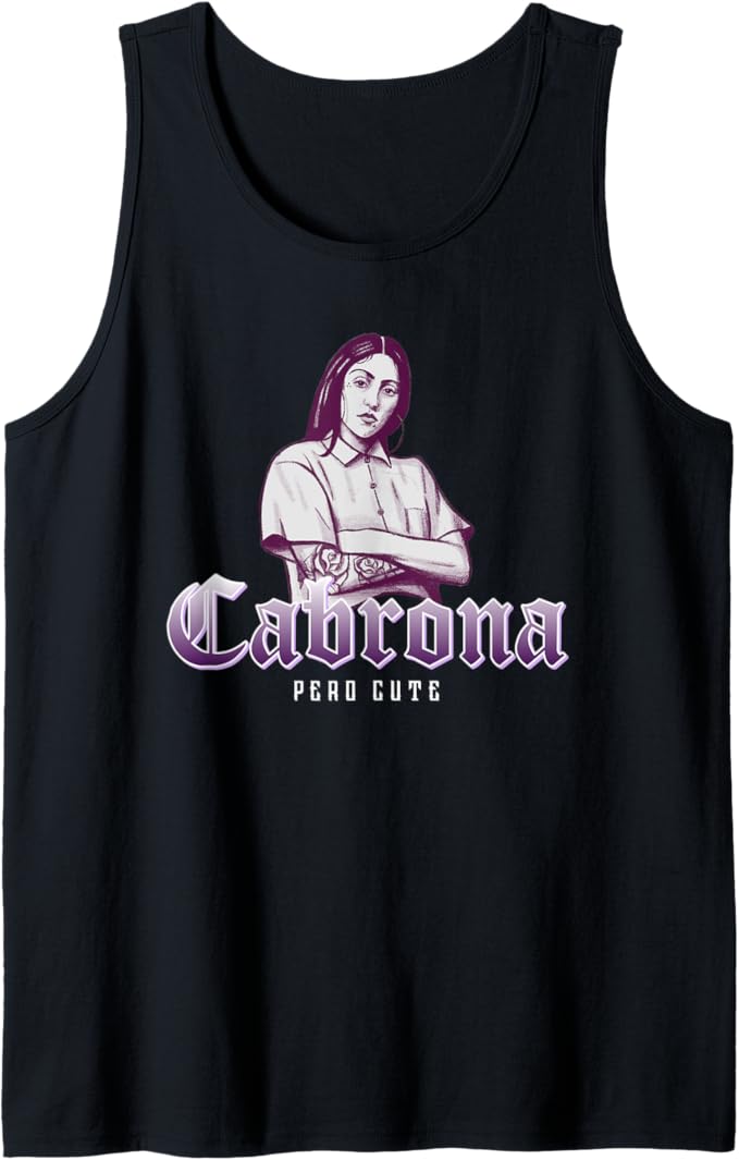 Cabrona Pero Cute Tank Top - Mexicana Chicana Men’s Fashion