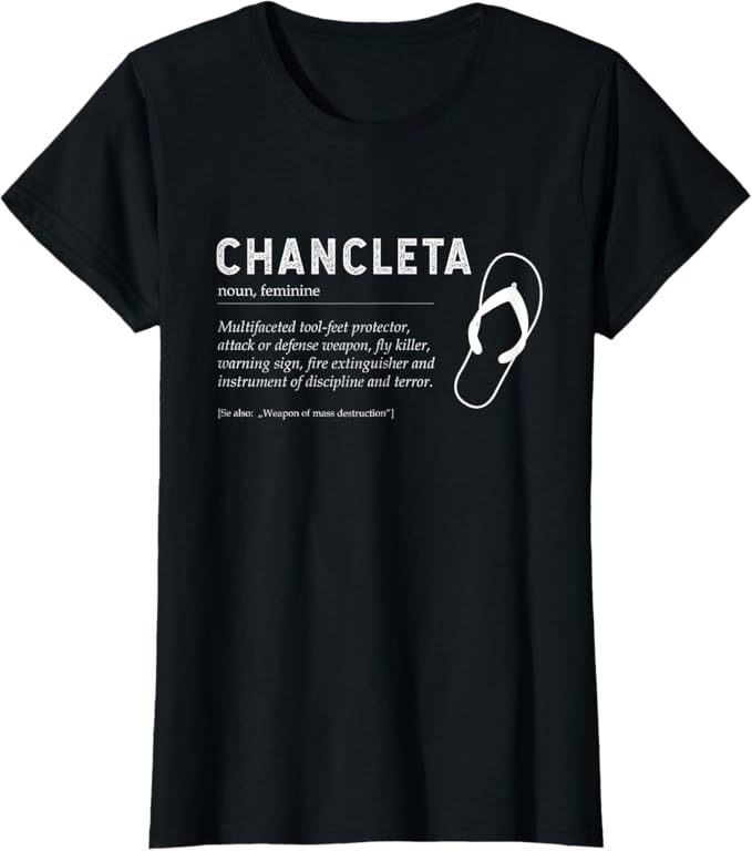 Chancleta Funny Mexican Chicano Chancla T-Shirt – Man and Woman Quote Shirt (Women)