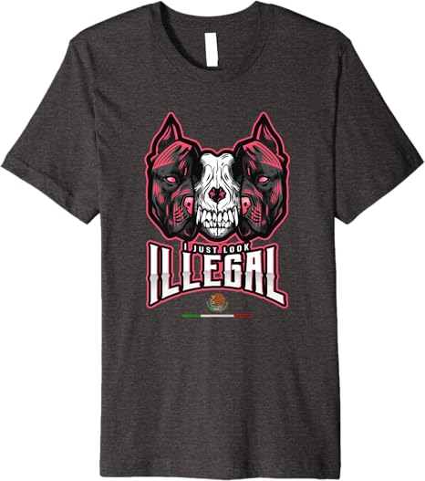 I Just Look Illegal Creepy Mexican Dog Skull Chicano Premium Men T-Shirt