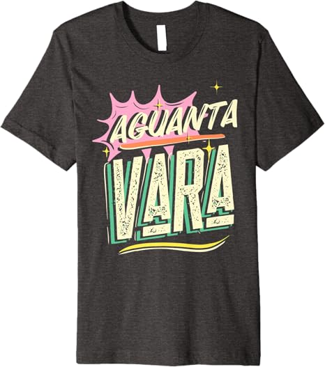 Aguanta Vara Frase Men T-Shirt for Mexican Latino Chicano Men & Women - Premium Quality