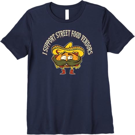 I Support Street Food Vendors Mexican Taco Chicano Premium Women T-Shirt for Food Lovers
