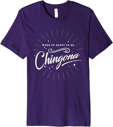 Mexican Women’s 'Woke Up Happy to Be Chingona' Premium Men T-Shirt
