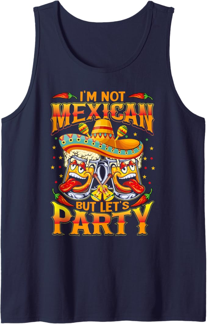 Cinco de Mayo Party Men Tank Top - I'm Not Mexican Shirt for Celebrations