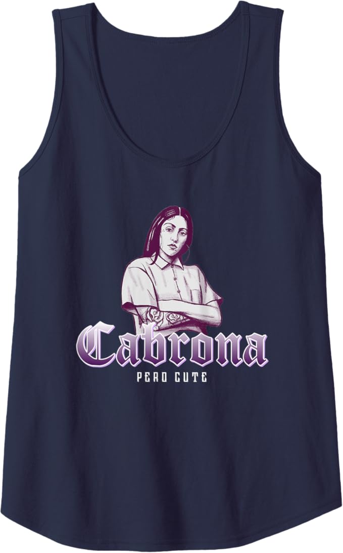 Cabrona Pero Cute Tank Top - Mexicana Chicana Women’s Fashion