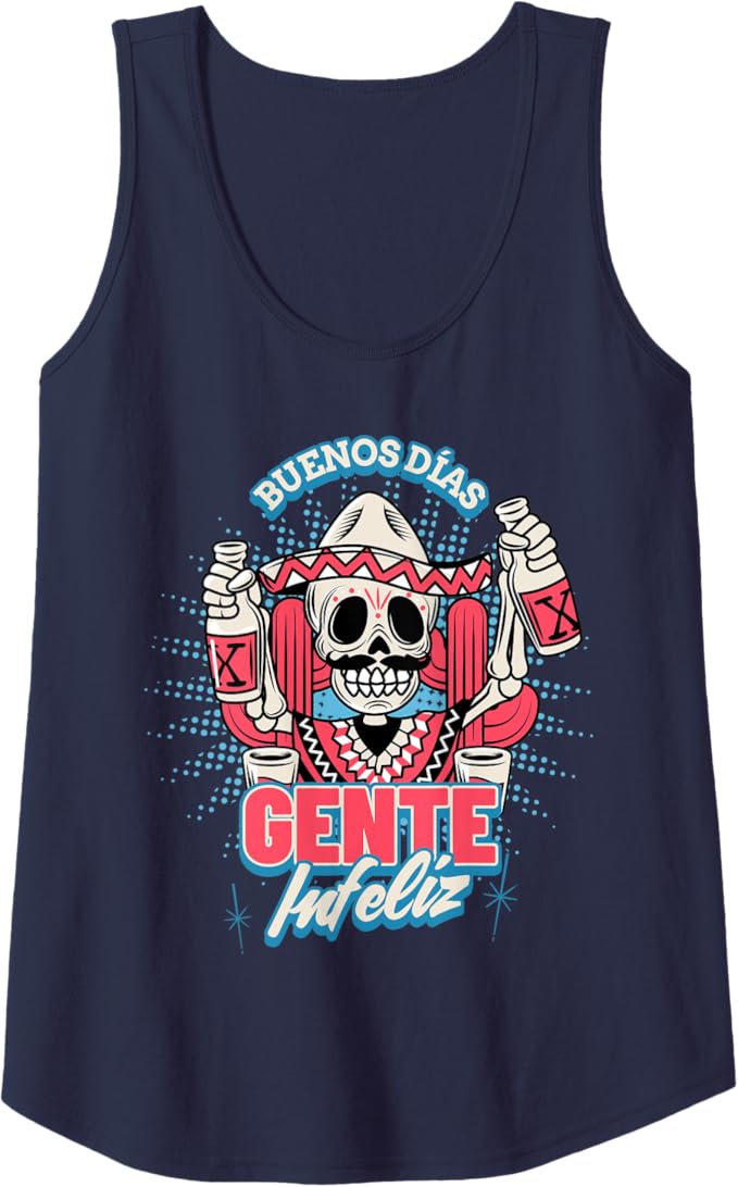 Buenos Dias Gente Infeliz Funny Chicano Hombre Mexican Tank Top for Women