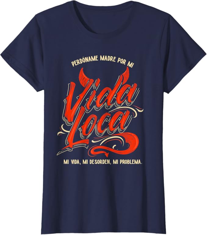 Perdóname Madre Por Mi Vida Loca Women's Mexican Graphic T-Shirt