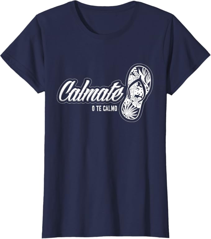 Calmate O Te Calmo Women T-Shirt – Funny Mexican Latina Chancla Humor Apparel