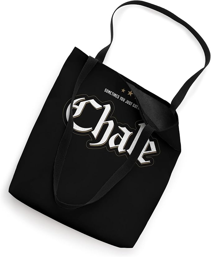 Sometimes You Just Gotta Say Chale Chicano Slang Mexican Tote Bag - Stylish & Unique