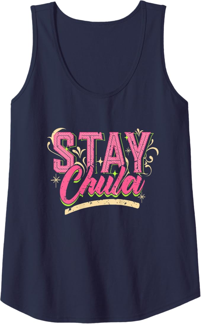 Stay Chula Vintage Retro Mexicana Latina Quote Women's Tank Top