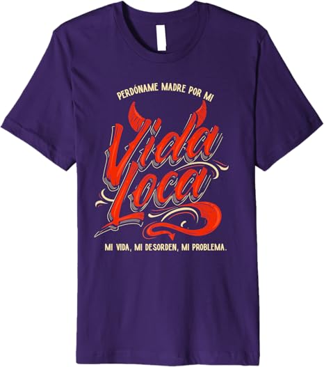 Perdoname Madre Por Mi Vida Loca Mexican Mujer Women’s Premium Men T-Shirt