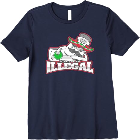 Calmate I'm Not Illegal Funny Chicano Mexican Men’s Premium Women T-Shirt