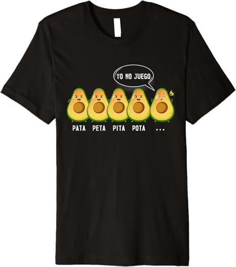 Pata Peta Pita Pota Yo No Juego Funny Mexican Latino Quote Premium Men T-Shirt