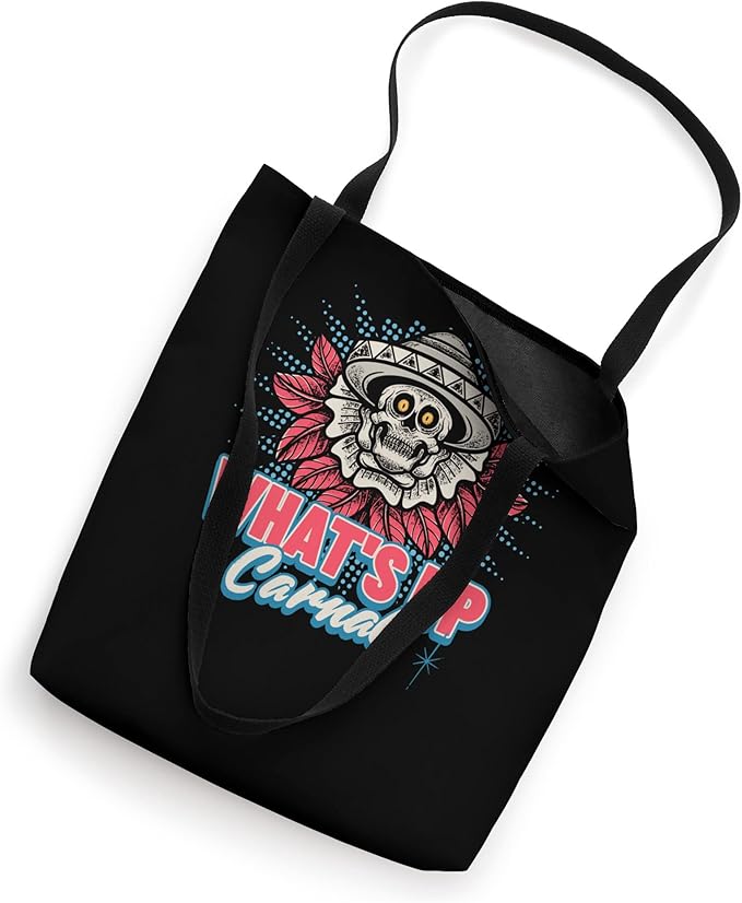 What's Up Carnal Funny Mexican Skull Chicano Tote Bag for Men and Women