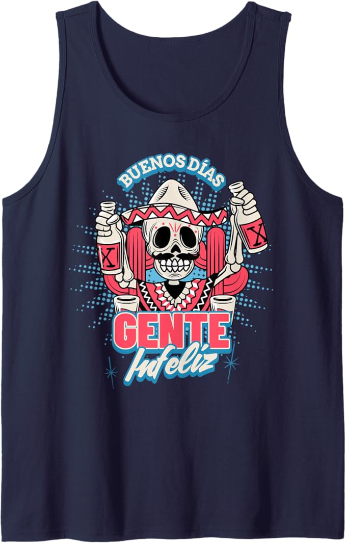 Buenos Dias Gente Infeliz Funny Chicano Hombre Mexican Tank Top for Men