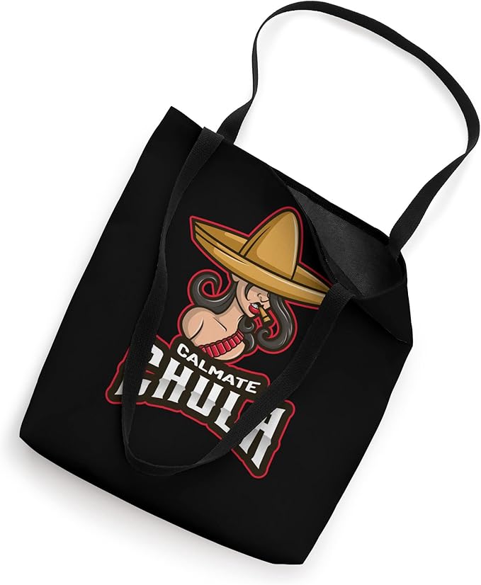 Calmate Chula Mexican Mujer Con Sombrero Funny Tote Bag for Women