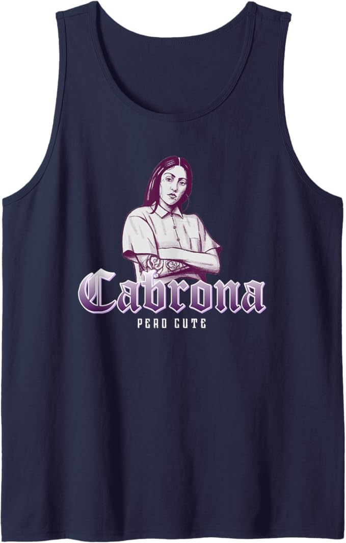 Cabrona Pero Cute Tank Top - Mexicana Chicana Men’s Fashion