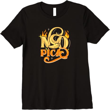 No Pica Mexican Latin Slang Chicano Premium Women T-Shirt