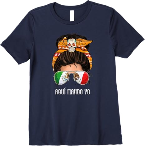 Aquí Mando Yo Mexican Flag Women’s Premium Women T-Shirt - Bandera Mexicana