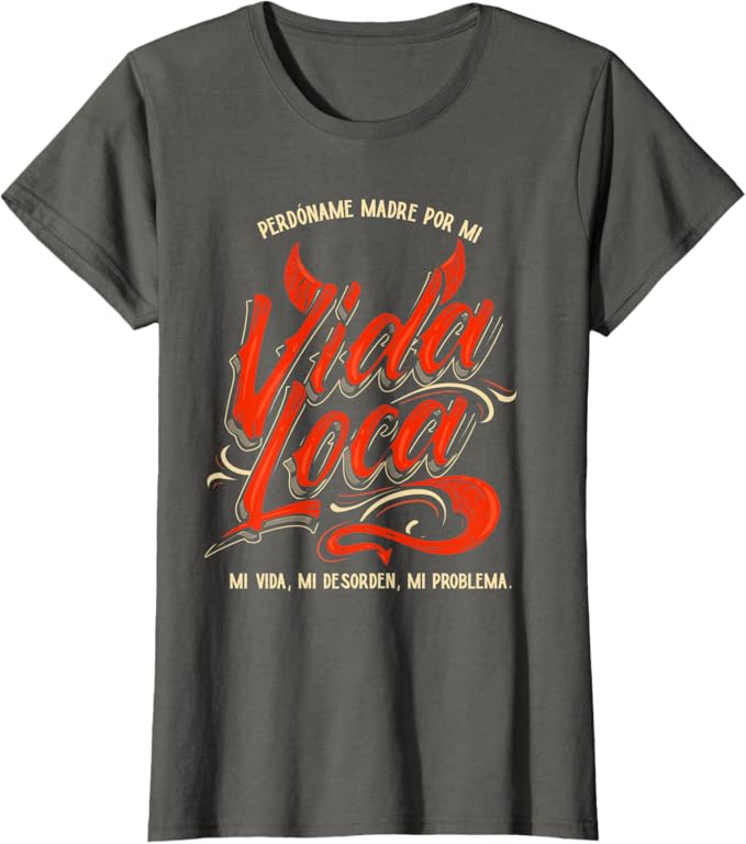 Perdóname Madre Por Mi Vida Loca Women's Mexican Graphic T-Shirt