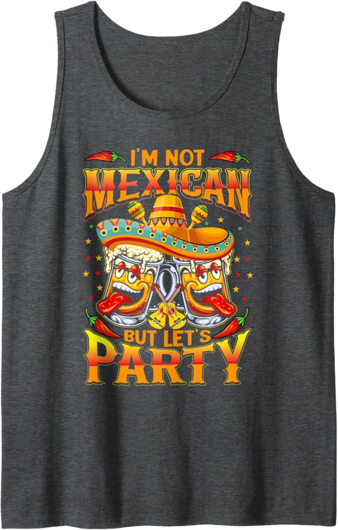 Cinco de Mayo Party Men Tank Top - I'm Not Mexican Shirt for Celebrations
