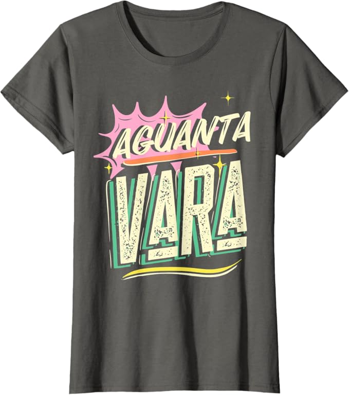 Aguanta Vara T-Shirt - Mexican Latino Chicano Style for Women