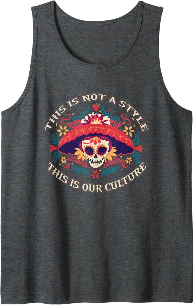 This Is Not A Style, This Is Our Culture Mexican Chicano Men Tank Top - Unique Apparel