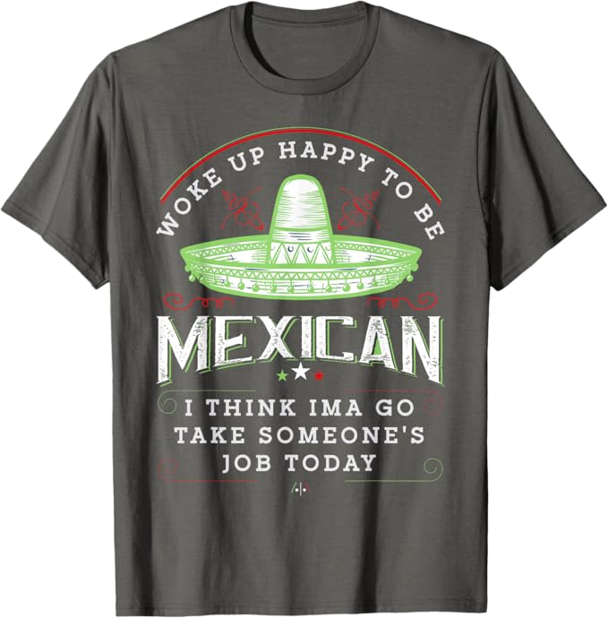 Woke Up Happy To Be Mexican - Funny Chicano Vintage Men T-Shirt