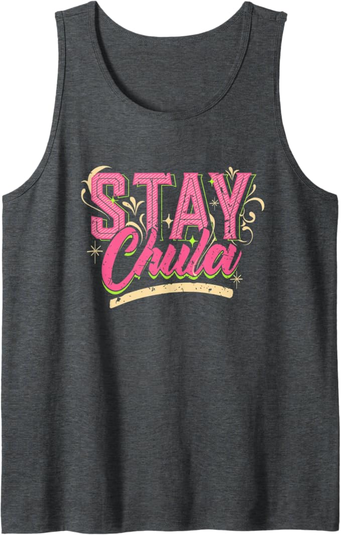 Stay Chula Vintage Retro Mexicana Latina Quote Men's Tank Top