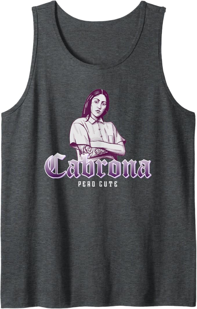 Cabrona Pero Cute Tank Top - Mexicana Chicana Men’s Fashion